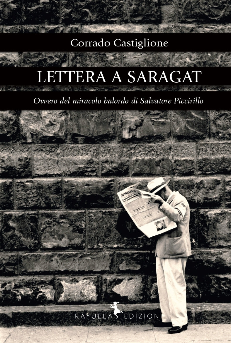 LETTERA A SARAGAT - Ovvero del miracolo balordo di Salvatore Piccirillo