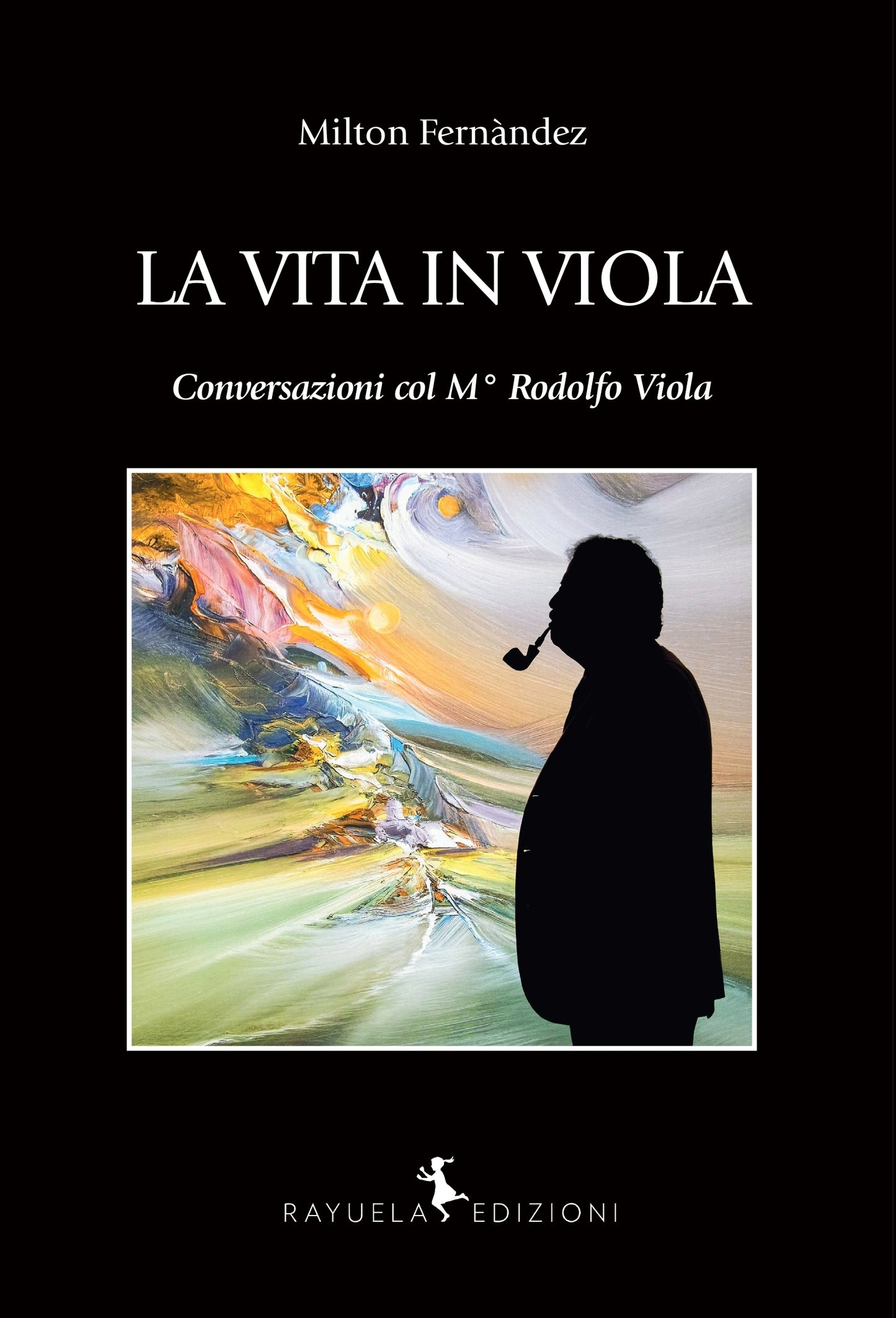 La vita in Viola - Conversazioni con il M° Rodolfo Viola