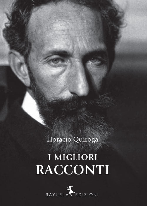 Horacio Quiroga - I MIGLIORI RACCONTI