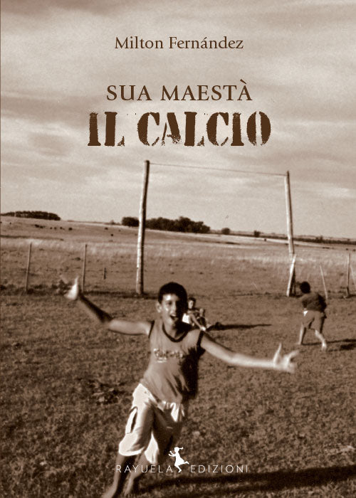 SUA MAESTÀ IL CALCIO