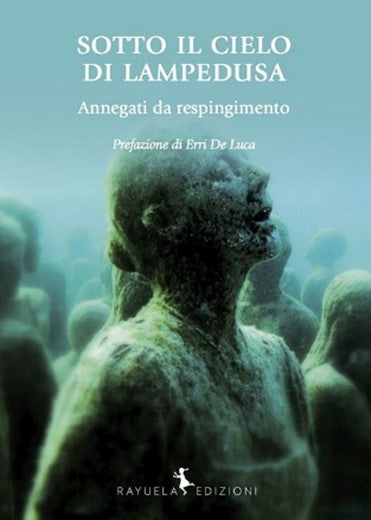 SOTTO IL CIELO DI LAMPEDUSA I - Annegati da respingimento