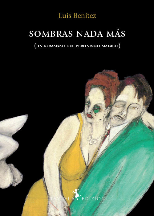 SOMBRAS NADA MÁS - (Un romanzo del peronismo magico)