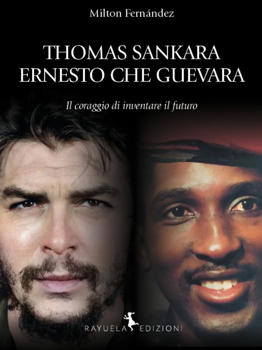 THOMAS SANKARA ERNESTO CHE GUEVARA - Il coraggio di inventare il futuro