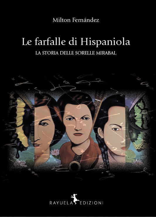 LE FARFALLE DI HISPANIOLA - LA STORIA DELLE SORELLE MIRABAL